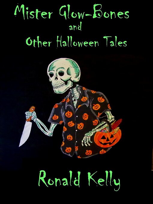 Title details for Mister Glow-Bones and Other Halloween Tales by Ronald Kelly - Available